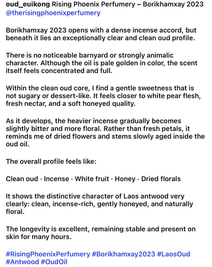 Borikhamxay 2023 : New Gen Incense Grade Wild Central Laos Antwood Pure Dehn al Oud - Rising Phoenix Perfumery