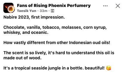 Nabire 2023 - Live Tree Filaria Indonesian Oud Oil - Vacuum Distilled Series - Pure Dehn al Oudh - Rising Phoenix Perfumery
