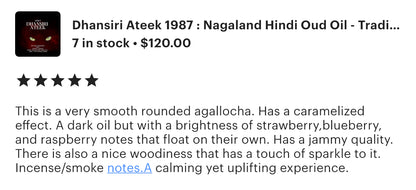 Dhansiri Ateek 1987 : Nagaland Hindi Oud Oil - Traditional Wood Fired Indian Dehn al Oudh - Pure Artisan Oud Oil - Rising Phoenix Perfumery
