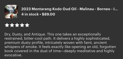 Mentarang Kodo 2023 : Malinau North Kalimantan Borneo Island Indonesian Malaccensis & Hirta / Candan - Pure Artisan Dehn al Oud - RPP