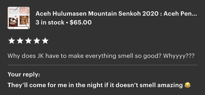 Aceh Hulumasen Mountain Senkoh 2020 : Aceh Peninsula, Sumatra Incense Sticks - Indonesian Series