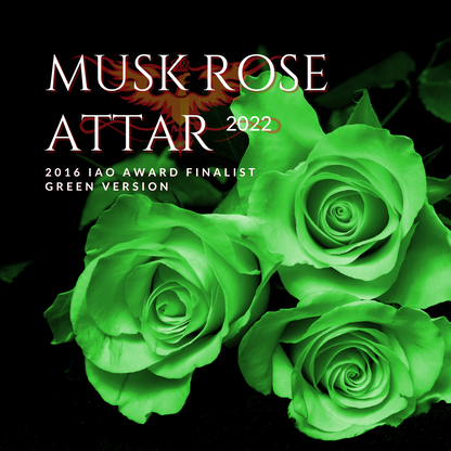 Musk Rose Attar 2022 GREEN BATCH - Available in Quarter Tola as a Pure Attar - or in a 15mL EdP Atomizer